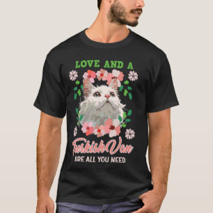 Cat Owner LOVE AND A TURKISH VAN ARE ALL YOU NEED T-Shirt