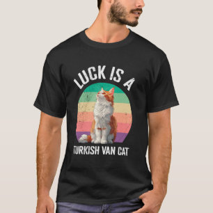 Cat Owner LUCK IS A TURKISH VAN CAT Funny Turkish  T-Shirt