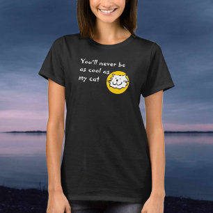 Cat owner - You'll Never Be as Cool as my Cat T-Shirt