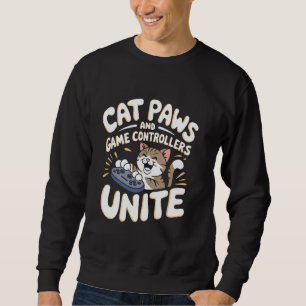 Cat paws and game controllers unite Pun cats and g Sweatshirt