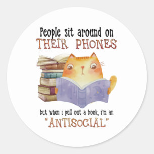 Cat People Sit On Their Phone Antisocial Cat Lover Classic Round Sticker