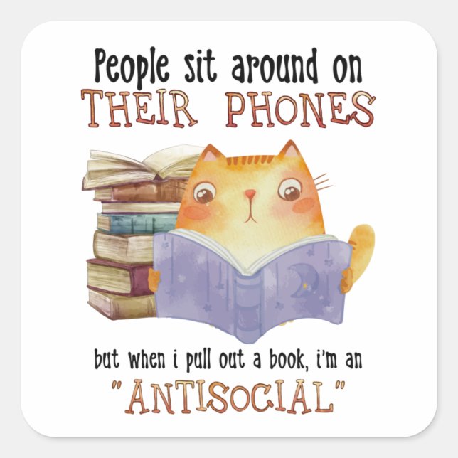 Cat People Sit On Their Phone Antisocial Cat Lover Square Sticker (Front)