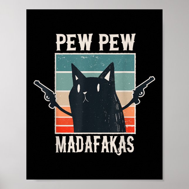 Cat Pew Pew Madafakas Retro Vintage Gift  Poster (Front)