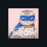 Cat Photo | You Had Me At MEOW Custom Canvas Print<br><div class="desc">This cute and fun photo canvas print features your pet cat photo with a white overlay text that says "you had me at meow." You can add your pet(s)' name at the bottom.</div>