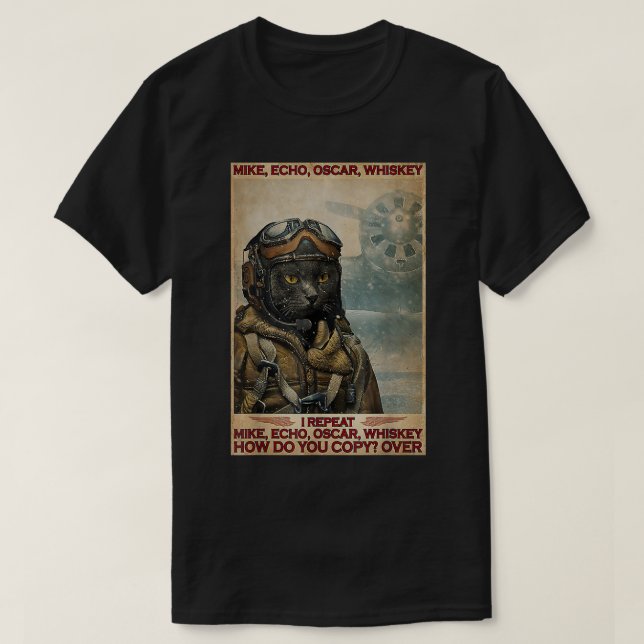 Cat Pilot Mike Echo Oscar Whisky How Do You T-Shir T-Shirt (Design Front)