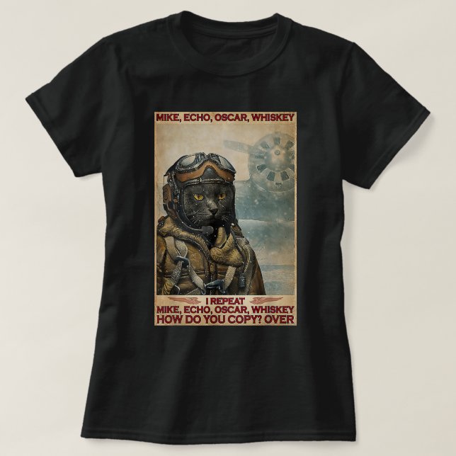 Cat Pilot Mike Echo Oscar Whisky How Do You T-Shirt (Design Front)