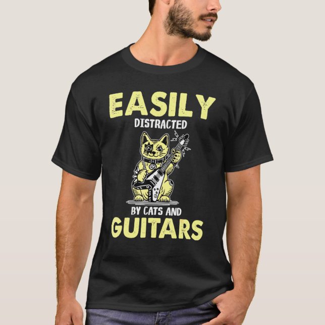 Cat Playing Guitar Easily Distracted By Cats And G T-Shirt (Front)