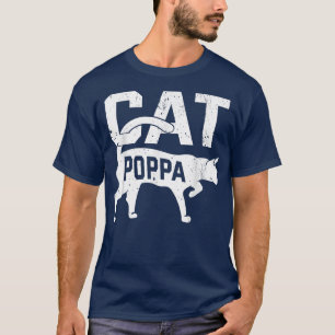 Cat Poppa Kitten Pet Owner Meow Fathers Day  T-Shirt