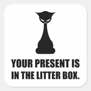 Cat Present Is In Litter Box Funny Square Sticker