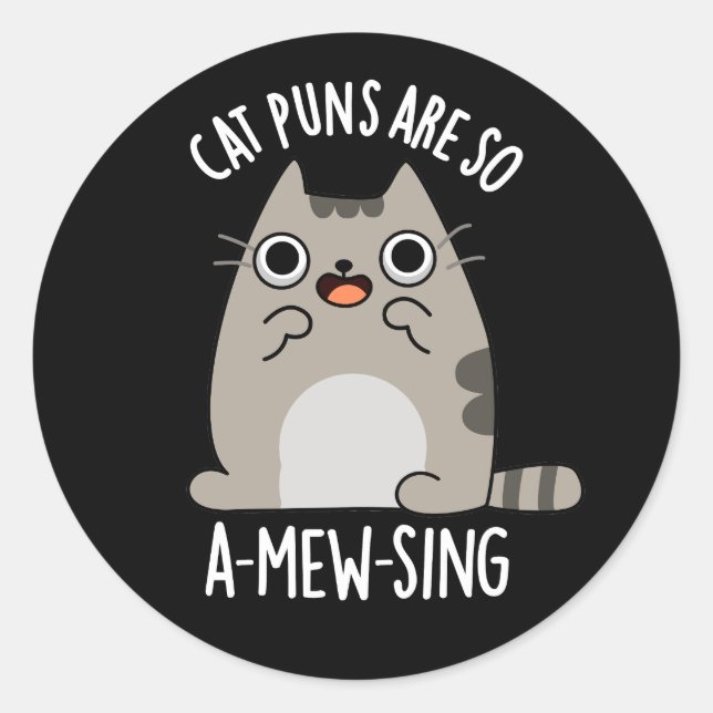 Cat Puns Are So A-mew-sing Animal Pun Dark BG Classic Round Sticker (Front)