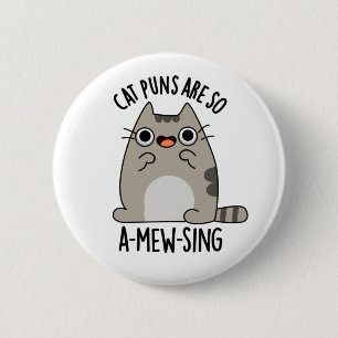 Cat Puns ARe So A-mew-sing Funny Animal Pun 2 Inch Round Button