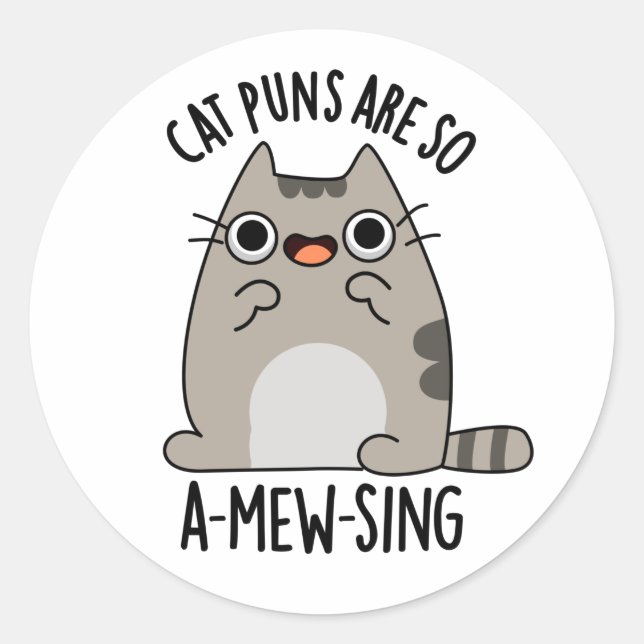 Cat Puns ARe So A-mew-sing Funny Animal Pun Classic Round Sticker (Front)