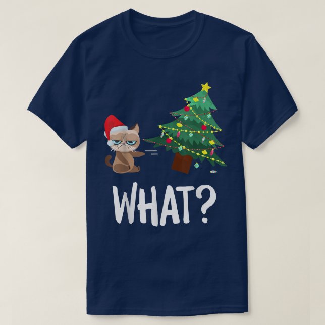 Cat Pushing Christmas Tree Over Funny What Cat Chr T-Shirt (Design Front)