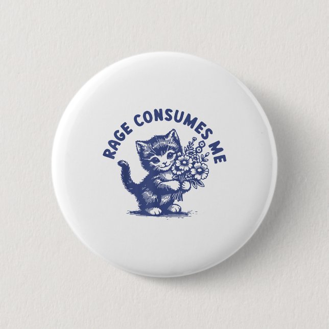 Cat Rage Consumes Me  2 Inch Round Button (Front)
