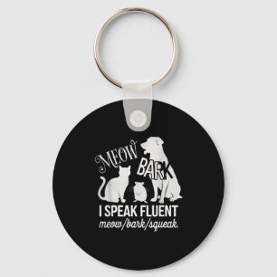 Cat Rat Dog Owner I Speak Fluent Meow Bark Squeak  Keychain