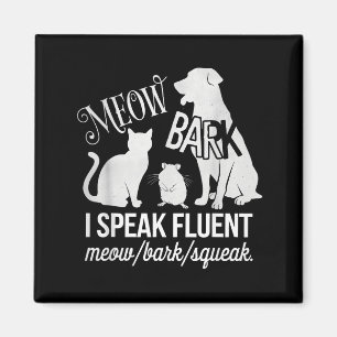 Cat Rat Dog Owner I Speak Fluent Meow Bark Squeak Magnet