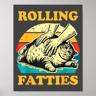 Cat Rolling Fatties Funny For Men Women Poster