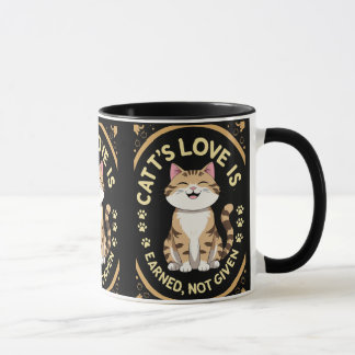 Cat’s Love is Earned, Not Given Mug