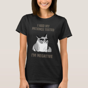 cat sarcasm cat I Had My Patience Tested I'm Negat T-Shirt