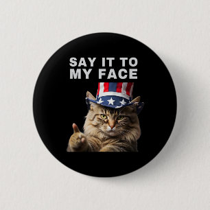 Cat Say It To My Face Kamala Harris  2 Inch Round Button