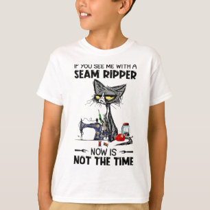 Cat Sewing If You See Me With A Seam Ripper  T-Shirt