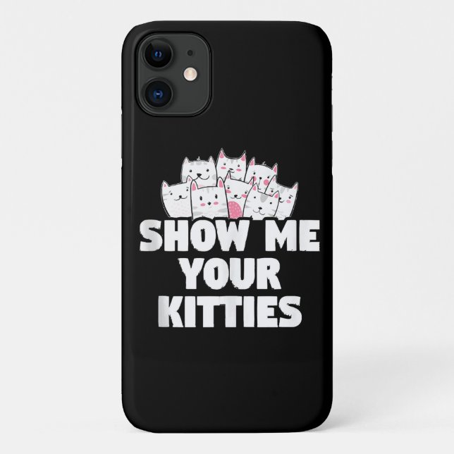 Cat Show Me Your Kitties Case-Mate iPhone Case (Back)