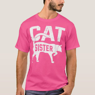 Cat Sister Kitten Pet Owner Meow T-Shirt