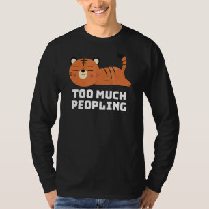 Cat Sleeping Too Much Peopling Nap Sarcastic Cat T-Shirt