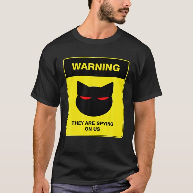 Cat  Spy Warning Sign T-Shirt (Front)
