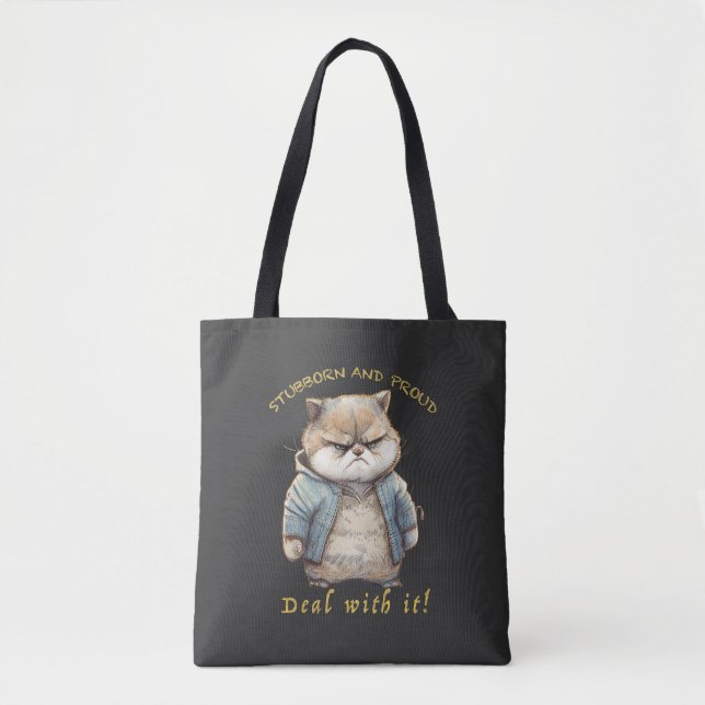 Cat Stubborn Deal With It Cute Adorable Funny  Tote Bag (Front)
