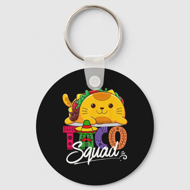 Cat Taco Squad Cinco De Mayo Cute Funny Mexican Fo Keychain (Front)