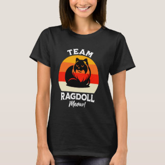 Cat Team Ragdoll Cat Ragdoll Meow Ragdolls T-Shirt