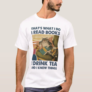 Cat That's What I Do I Read Books i drink tea and T-Shirt