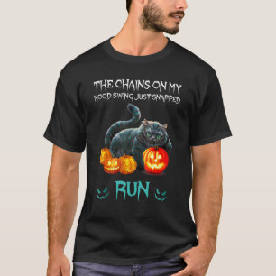 Cat The Chains on my Mood Swing Just Snapped Run T-Shirt