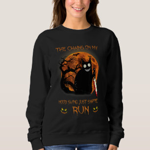 Cat The Chains On My Mood Swing Sust Snapped Run H Sweatshirt