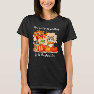 Cat There Is Always Something To Be Thankful Autum T-Shirt