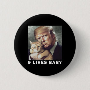 Cat Trump 9 Lives Baby Trump 2024 Win Victory Winn 2 Inch Round Button