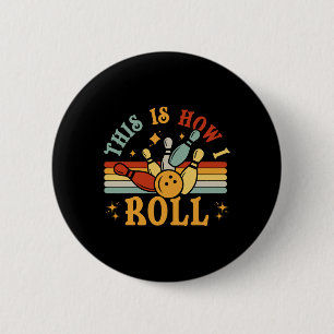 Cat Vintage Bowling-shirt This Is How I Roll Funny 2 Inch Round Button