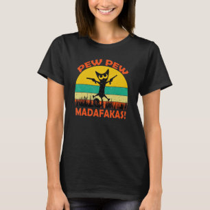 Cat Vintage PewPewPew Madafakas Cat Crazy Pew Blac T-Shirt
