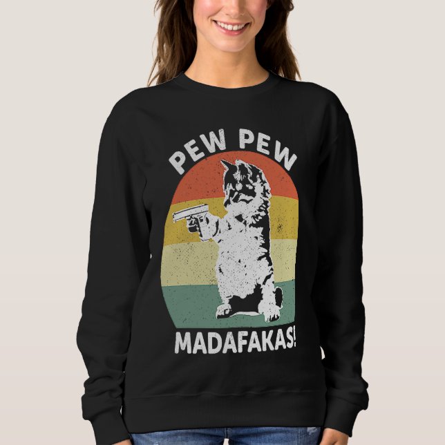 Cat Vintage PewPewPew Madafakas Cat Crazy Pew Sweatshirt (Front)