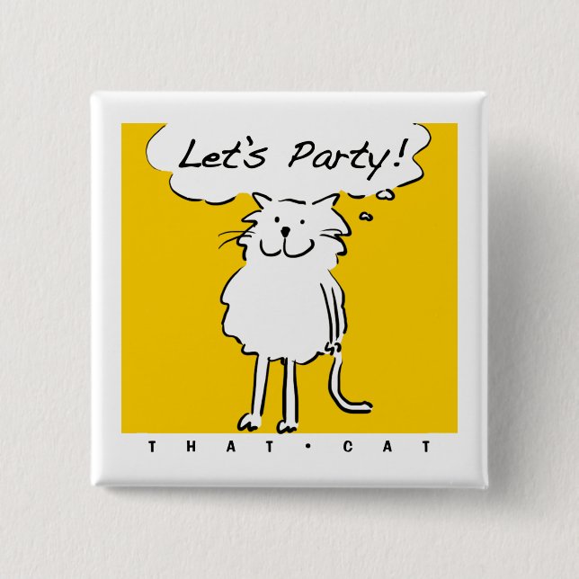 Cat Wants to have a party! 2 Inch Square Button (Front)