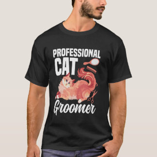 Cat Washing Cat Groomer Furologist Kitten Groomer T-Shirt