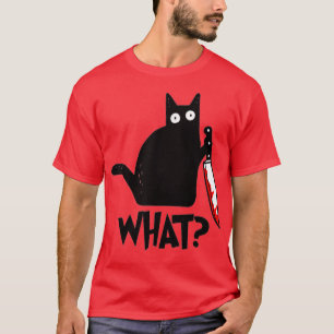 Cat What Black Cat Murderous Cat With Knife T-Shirt