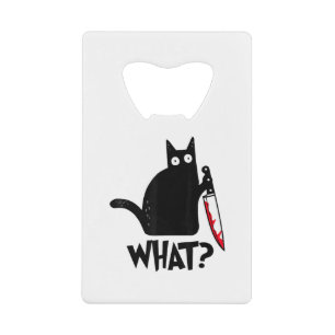 Cat What_ Funny Black Cat Credit Card Bottle Opener