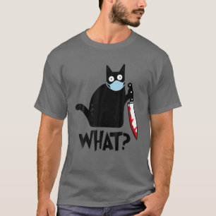 Cat What Funny Black Cat , Murderous Cat With Knif T-Shirt