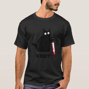 Cat What Funny Black Cat Murderous Cat With Knife T-Shirt