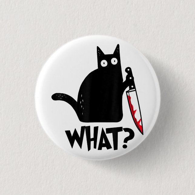 Cat What Funny Black Cat Shirt Murderous Cat With  1 Inch Round Button (Front)
