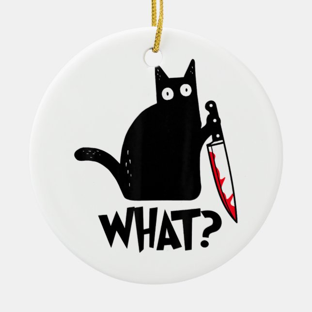 Cat What Funny Black Cat Shirt Murderous Cat With  Ceramic Ornament (Front)