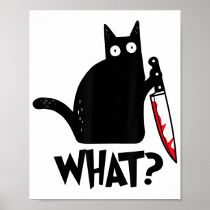 Cat What Funny Black Cat Shirt Murderous Cat With Poster