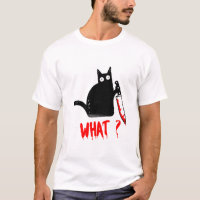Cat What? Murderous Black Cat With Knife t-shirt